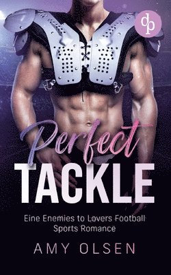 bokomslag Perfect Tackle: Eine Enemies to Lovers Football Sports Romance
