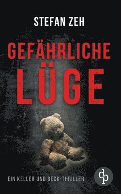 bokomslag Gefährliche Lüge Der fesselnder Verschwörungsthriller mit spannenden Wendungen