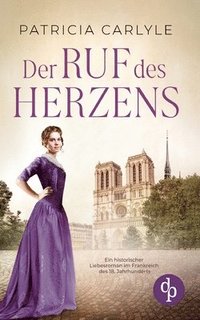bokomslag Ruf des Herzens Ein historischer Liebesroman im Frankreich des 18. Jahrhunderts