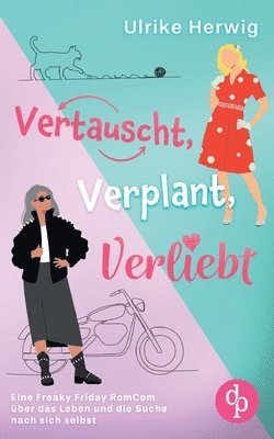 bokomslag Vertauscht, verplant, verliebt: Eine Freaky Friday RomCom über das Leben und die Suche nach sich selbst