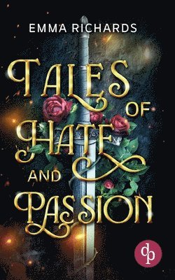 bokomslag Tales of Hate and Passion: Eine leidenschaftliche Enemies-to-Lovers Dark Fantasy