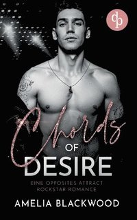 bokomslag Chords of Desire: Eine Opposites Attract Rockstar Romance