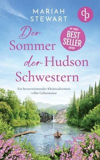 bokomslag Sommer der Hudson Schwestern Ein romantischer Feel Good Liebesroman voller Geheimnisse und Hoffnung