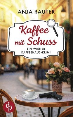 bokomslag Kaffee mit Schuss Ein spannender Whodunit Krimi im Wiener Kaffeehaus