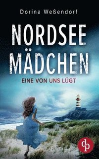 bokomslag Nordseemädchen Ein packender Thriller über grausame Wahrheiten an der idyllischen Nordseeküste