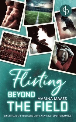 Marina Maaß - Flirting Beyond the Field Eine Strangers to Lovers, New Adult Sports Romance, Häftad