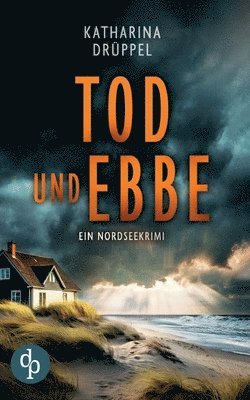 Tod und Ebbe Der Nordseekrimi mit einer taffen Ermittlerin