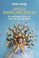 Anna Strigl - Annas Haircare-Hacks, Inbunden