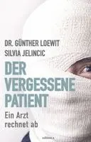 Günther Loewit, Silvia Jelincic - Der vergessene Patient, Inbunden. Tillgänglighet: Lägg i varukorg