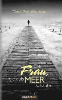 bokomslag Die Frau, die aufs Meer schaute