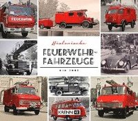 bokomslag Historische Feuerwehrfahrzeuge bis 1980