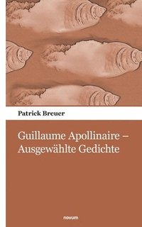 bokomslag Guillaume Apollinaire - Ausgewahlte Gedichte