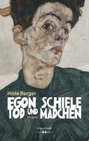 Hilde Berger - Egon Schiele - Tod und Mädchen, Inbunden
