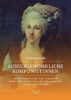 bokomslag Außergewöhnliche Komponistinnen. Weibliches Komponieren im 18. und 19. Jahrhundert