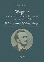 bokomslag Wagner zwischen Todessehnsucht und Lebensfülle