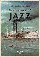 Maximilian Hendler, Christa Bruckner-Haring, André Doehring, Elisabeth Kappel - Prehistory of Jazz, Häftad