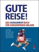 bokomslag Gute Reise! Das KONSUMENT-Buch für sorgenfreien Urlaub