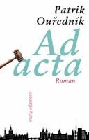 Patrik Ouredník - Ad acta, Inbunden