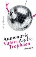 Annemarie Andre - Vaters Trophäen, Inbunden