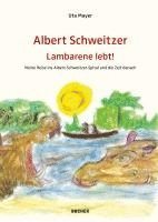 bokomslag ALBERT SCHWEITZER LAMBARENE LEBT!