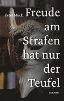 bokomslag FREUDE AM STRAFEN HAT NUR DER TEUFEL