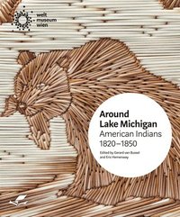bokomslag Around Lake Michigan: American Indians, 1820-1850