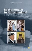 Angelos Giannakopoulos - Begegnungen in Griechenland. Heilige, Diven und Rembetiko, Inbunden