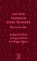Eugen Egner - Aus dem Tagebuch eines Trinkers, Inbunden