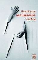 Ursula Krechel - Der Übergriff, Inbunden