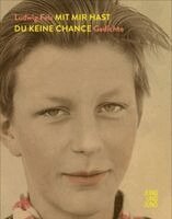 Ludwig Fels - Mit mir hast du keine Chance, Inbunden
