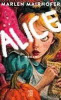 Marlen Mairhofer - Alice, Inbunden. Tillgänglighet: Lägg i varukorg