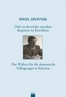 bokomslag DELO ZA SLOVENSKO NARODNO SKUPNOST NA KORO¿KEM DAS WIRKEN FÜR DIE SLOWENISCHE VOLKSGRUPPE IN KÄRNTEN