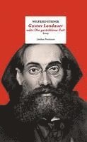 bokomslag Gustav Landauer oder Die gestohlene Zeit