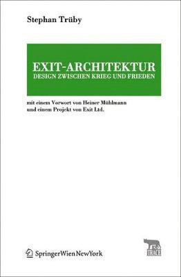 Exit-Architektur. Design zwischen Krieg und Frieden 1