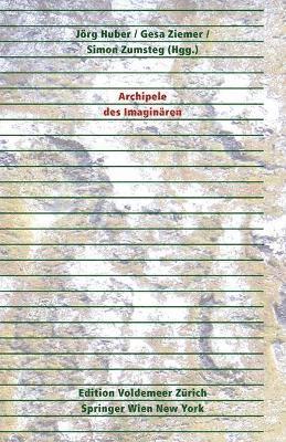 Jörg Huber, Gesa Ziemer, Simon Zumsteg - Archipele des Imaginären, Häftad. Tillgänglighet: Tillfälligt slut