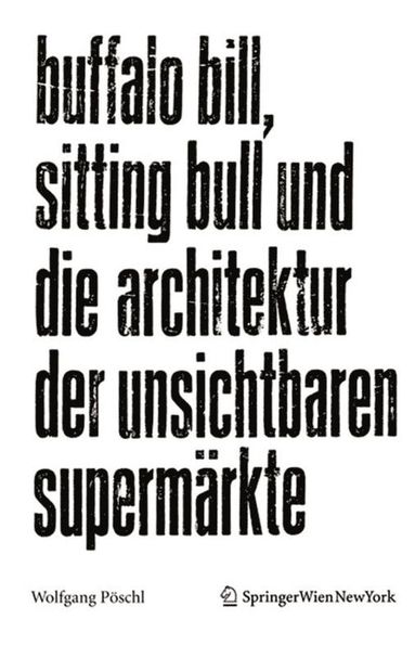 bokomslag Buffalo Bill, Sitting Bull Und Die Architektur Der Unsichtbaren Supermärkte