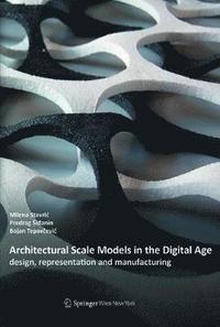 bokomslag Architectural Scale Models in the Digital Age
