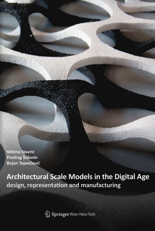 Milena Stavric, Predrag Sidanin, Bojan Tepavcevic - Architectural Scale Models in the Digital Age, Inbunden