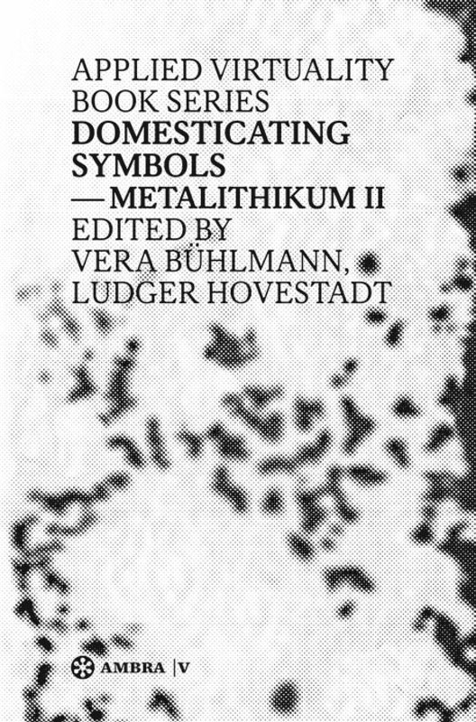 Ludger Hovestadt, Vera Bühlmann - Domesticating Symbols, Inbunden