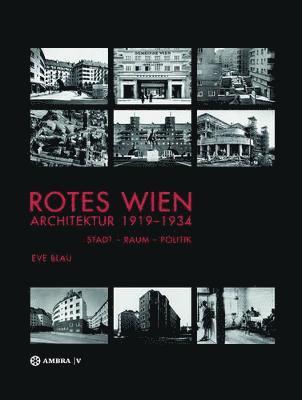 Eve Blau - Rotes Wien: Architektur 1919–1934, Inbunden