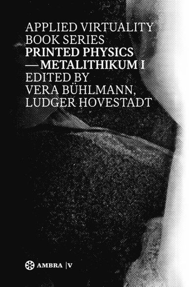 Ludger Hovestadt, Vera Bühlmann - Printed Physics, Inbunden