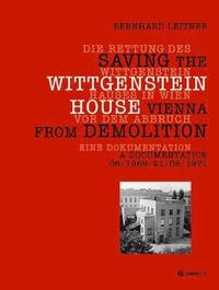 bokomslag Die Rettung des Wittgenstein Hauses in Wien vor dem Abbruch. Saving the Wittgenstein House Vienna from Demolition