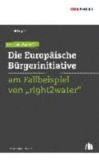 bokomslag Ein neues Werkzeug: Die Europäische Bürgerinitiative am Fallbeispiel von 'right2water'