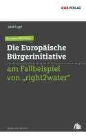 Jakob Luger - Ein neues Werkzeug: Die Europäische Bürgerinitiative am Fallbeispiel von "right2water", Häftad
