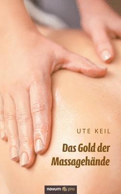 Das Gold der Massagehnde 1