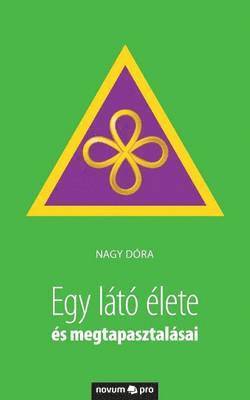 bokomslag Egy látó élete és megtapasztalásai