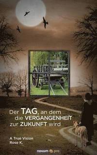 bokomslag Tag, an dem die Vergangenheit zur Zukunft wird