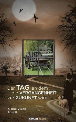 bokomslag Tag, an dem die Vergangenheit zur Zukunft wird