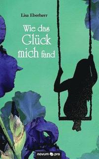 bokomslag Wie das Glück mich fand