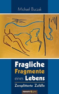 bokomslag Fragliche Fragmente eines Lebens